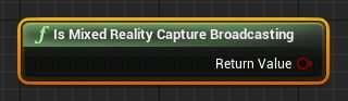 MR_BP_IsMixedRealityCaptureBroadcasting.png
